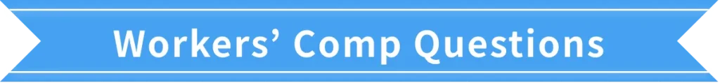 Workers’_Comp_Questions